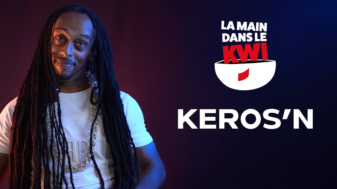 La Main dans le Kwi avec Keros'n